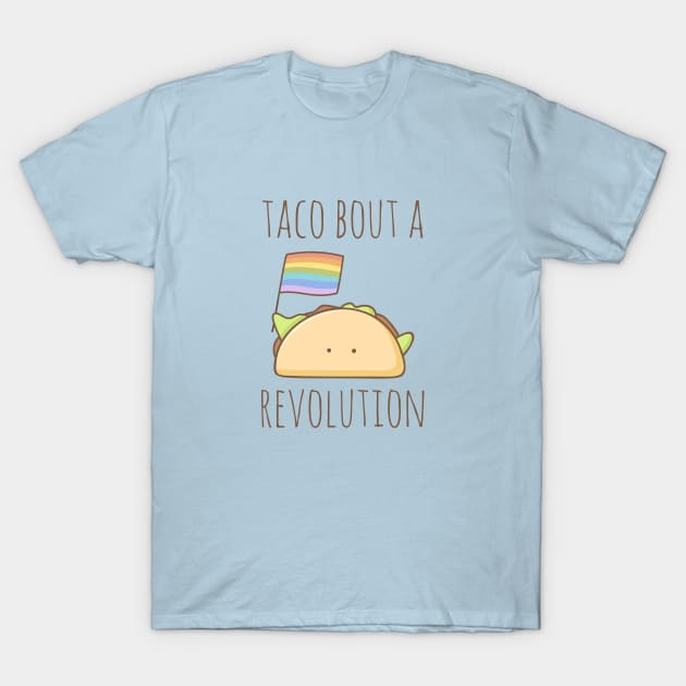 Taco Bout A Revolution T-Shirt by myndfart